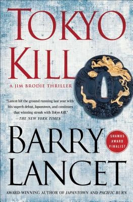 Tokyo Kill: A Jim Brodie Thriller by Lancet, Barry