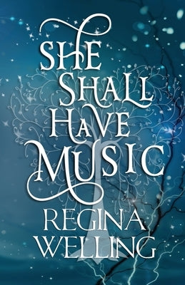 She Shall Have Music: Paranormal Women's Fiction by Welling, Regina