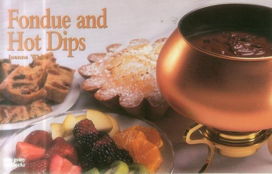 Fondue and Hot Dips by White, Joanna