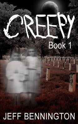 Creepy: A Collection of Scary Stories by Bennington, Jeff