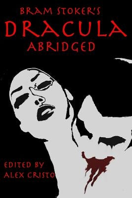 Dracula Abridged by Cristo, Alex