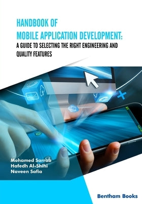 Handbook of Mobile Application Development: A Guide to Selecting the Right Engineering and Quality Features by Al-Shihi, Hafedh