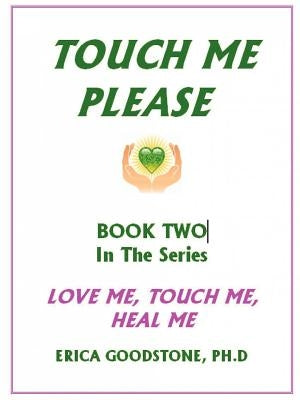 Touch Me ... Please by Goodstone, Erica