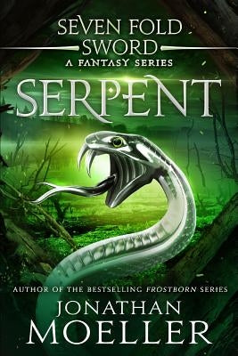 Sevenfold Sword: Serpent by Moeller, Jonathan