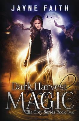 Dark Harvest Magic by Faith, Jayne