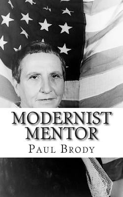 Modernist Mentor: A Biography of Gertrude Stein by Lifecaps