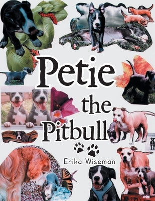 Petie the Pitbull by Wiseman, Erika