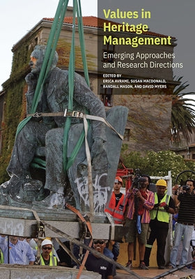 Values in Heritage Management: Emerging Approaches and Research Directions by Avrami, Erica