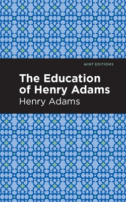 The Education of Henry Adams by Adams, Henry