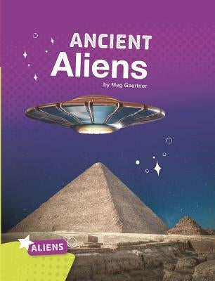 Ancient Aliens by Gaertner, Meg