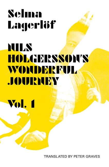 Nils Holgersson's Wonderful Journey Through Sweden, Volume 1 by Lagerlof, Selma