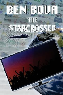 The Starcrossed by Bova, Ben