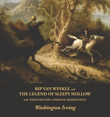 Rip Van Winkle and The Legend of Sleepy Hollow by Irving, Washington