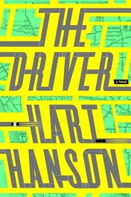 The Driver: A Thriller by Hanson, Hart