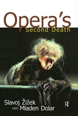 Opera's Second Death by Zizek, Slavoj