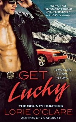 Get Lucky: The Bounty Hunters by O'Clare, Lorie