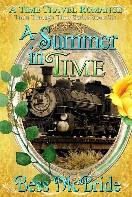 A Summer in Time by McBride, Bess