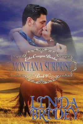 Mail Order Bride - Montana Surprise: Clean Historical Cowboy Western Romance Novel by Bridey, Linda