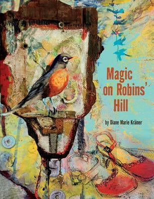 Magic on Robins' Hill by Krämer, Diane Marie