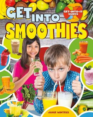 Get Into Smoothies by Winters, Jaime