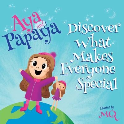 AYA and PAPAYA Discover What Makes Everyone Special by Mq