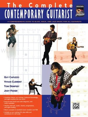 The Complete Contemporary Guitarist: A Comprehensive Guide to Blues, Rock and Jazz Music for All Guitarists [With CD (Audio)] by Capuzzo, Guy