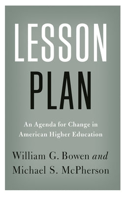 Lesson Plan: An Agenda for Change in American Higher Education by Bowen, William G.