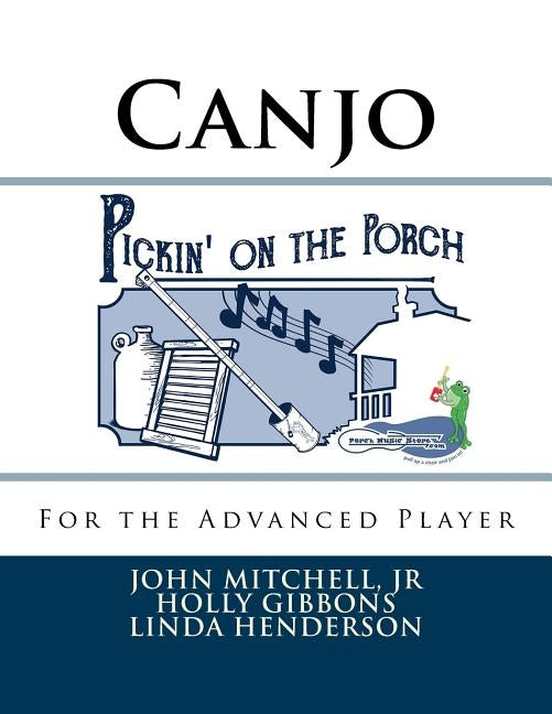 Pickin' on the Porch: Canjo for the Advanced Player by Gibbons, Holly L.