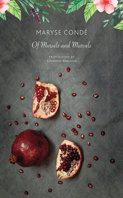 Of Morsels and Marvels by Condé, Maryse