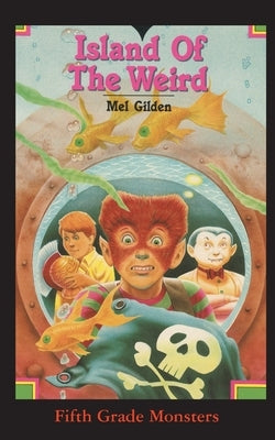 Island Of The Weird: What Is the Brooklyn Triangle and How Can Danny and His Friends Get Out of It? by Gilden, Mel