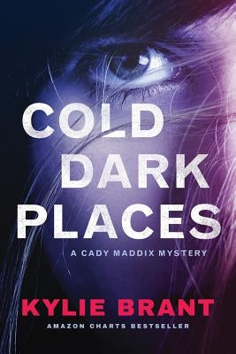 Cold Dark Places by Brant, Kylie