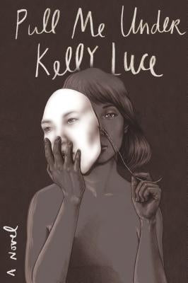 Pull Me Under by Luce, Kelly