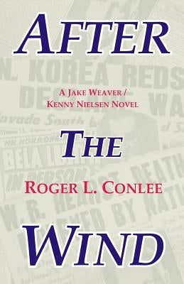 After the Wind by Conlee, Roger L.