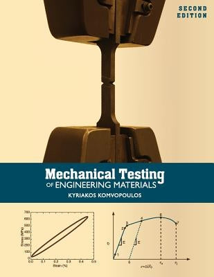 Mechanical Testing of Engineering Materials by Komvopoulos, Kyriakos