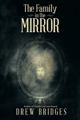 The Family in the Mirror by Bridges, Drew