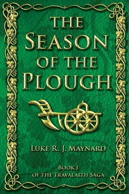 The Season of the Plough by Maynard, Luke R. J.