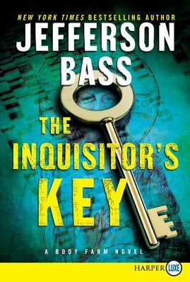 The Inquisitor's Key: A Body Farm Novel by Bass, Jefferson