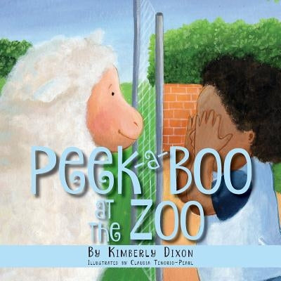 Peek-a-Boo at the Zoo by Dixon, Kimberly