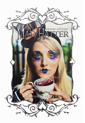 Death of the Mad Hatter by Pepper, Sarah J.