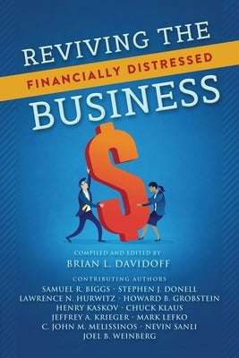 Reviving the Financially Distressed Business by Davidoff, Brian L.