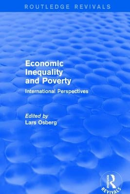 Economic Inequality and Poverty: International Perspectives: International Perspectives by Osberg, Lars