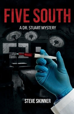 Five South: A Dr. Stuart Mysteryvolume 1 by Skinner, Steve