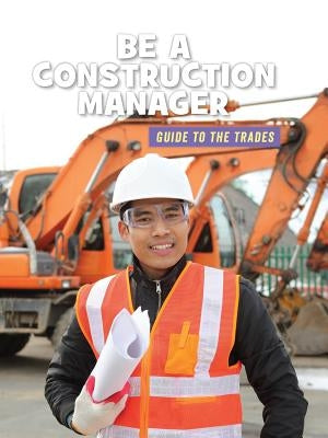 Be a Construction Manager by Mara, Wil