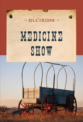 Medicine Show by Crider, Bill