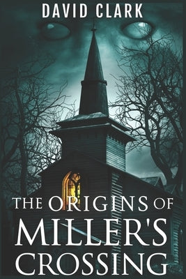 The Origins of Miller's Crossing by Crow, Tamra