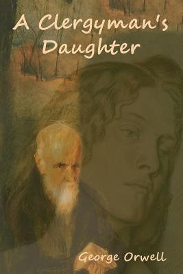 A Clergyman's Daughter by Orwell, George