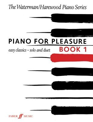 Piano for Pleasure, Book 1: Easy Classics - Solo and Duet by Waterman, Fanny