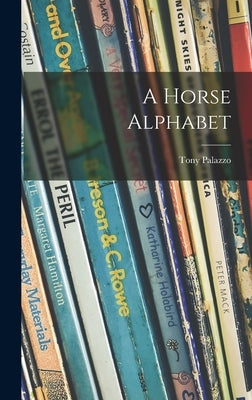 A Horse Alphabet by Palazzo, Tony 1905-1970