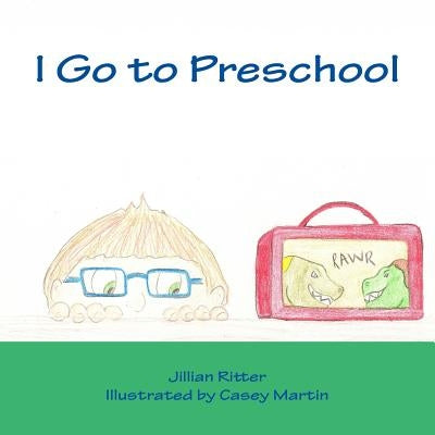 I Go to Preschool by Martin, Casey