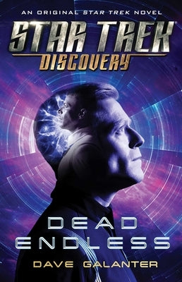 Star Trek: Discovery: Dead Endless by Galanter, Dave